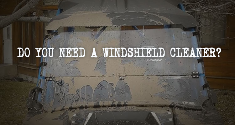 Do you need a UTV Windshield Cleaner?