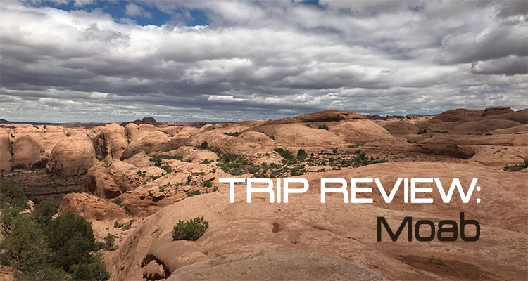 Trip Review: Moab