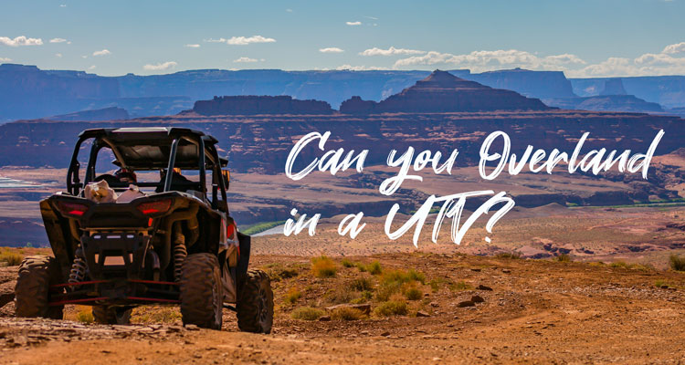 Can you overland in a UTV?